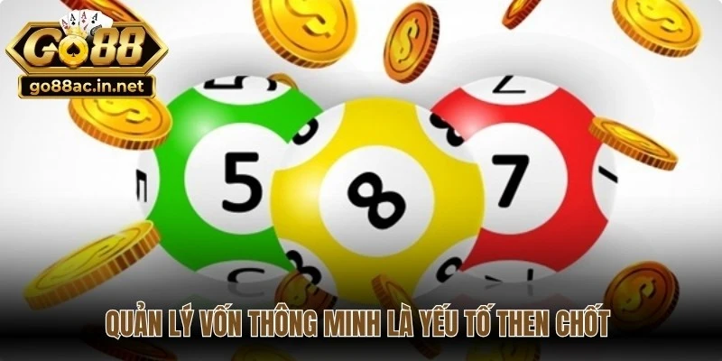 Quản lý vốn thông minh là yếu tố then chốt giúp thắng lớn hằng ngày