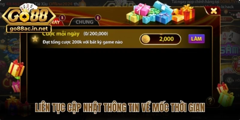 Liên tục cập nhật thông tin về mốc thời gian, đối tượng tham gia