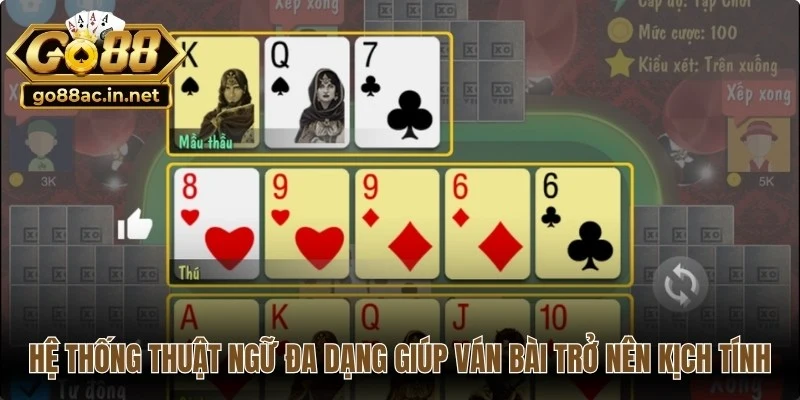 Hệ thống thuật ngữ đa dạng giúp ván bài mậu binh trở nên kịch tính