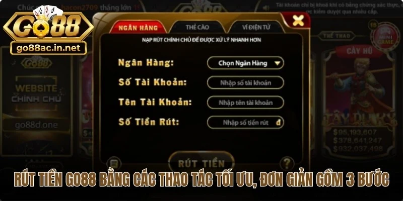 Rút tiền Go88 bằng các thao tác tối ưu, đơn giản gồm 3 bước